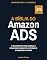 Livro A Bíblia do Amazon Ads : O Guia Definitivo para Dominar a Publicidade na Maior Plataforma de E-commerce do Mundo: Estratégias Práticas para Alavancar Suas Vendas