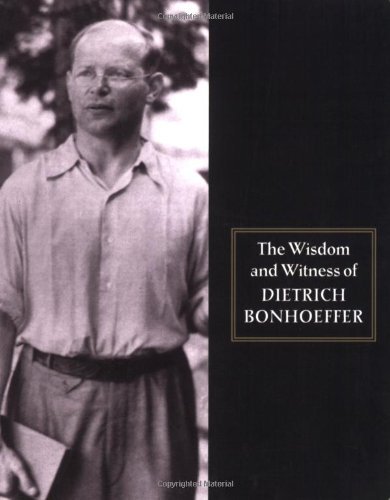 Wisdom and Witness Bonhoeffer by Dietrich Bonhoeffer