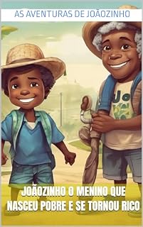Livro Joãozinho O Menino que Nasceu Pobre e se Tornou Rico