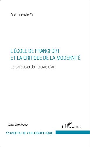 L' École de Francfort et la critique de la modernité