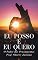 Livro EU POSSO E EU QUERO: O Poder dos Pensamentos