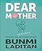 Dear Mother: Poems on the hot mess of motherhood by Bunmi Laditan