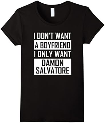 Womens I Don't Want A Boyfriend I Only Want Damon Salvatore Small Black