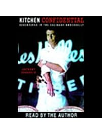 Kitchen Confidential: Adventures in the Culinary Underbelly