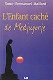 L'Enfant caché de Medjugorje by 