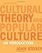 Cultural Theory and Popular Culture: An Introduction