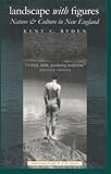 Landscape With Figures: Nature & Culture New England (American Land & Life)