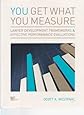 You get what you measure; Lawyer Development frameworks &amp; effective performance evaluations