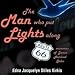 Edna Jacquelyn Stiles Kirkis: The Man Who Put the Lights Along Route 66 : Memories of James Harland by