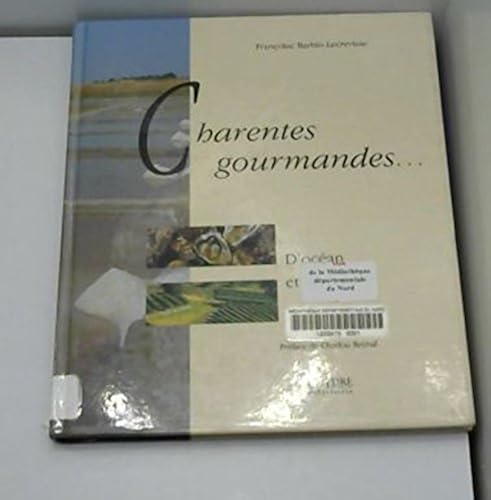 Download Charentes gourmandes . : .. : d'océan et de terre PDF