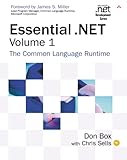 Essential .NET, Volume I: The Common Language Runtime Essential .NET, Volume I: The Common Language Runtime