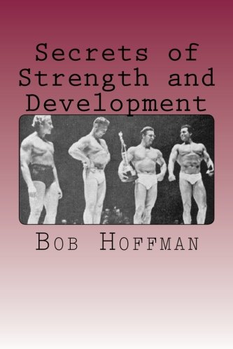 Secrets of Strength and Development by Bob Hoffman