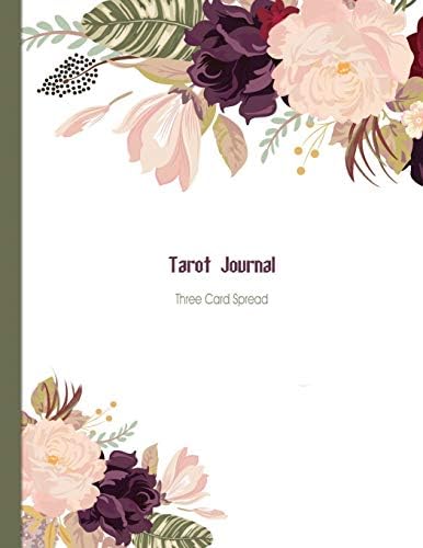 Tarot Journal Three Card Spread - Roses: Beautifully illustrated 200 pages 8.5 x 11inch notebook to record your Tarot Card readings and their outcomes. (Tarot Card Readings Journal) Paperback – September 9, 2018