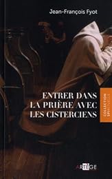 Entrer dans la prière avec les cisterciens