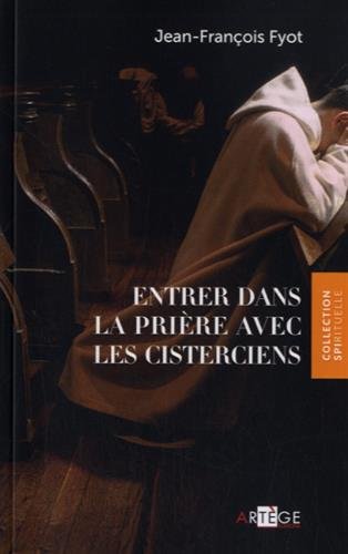 Entrer dans la prière avec les cisterciens