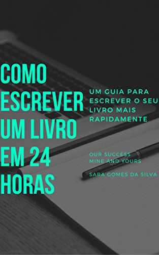 Amazon Com Como Escrever Um Livro Em 24 Horas Our Success Mine
