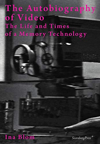 The Autobiography of Video: The Life and Times of a Memory Technology (Sternberg Press) - Thumbnail 2