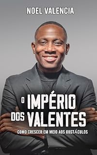 Livro O IMPÉRIO DOS VALENTES: Como crescer em meio aos obstáculos