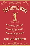 The Devil Wins: A History of Lying from the Garden of Eden to the Enlightenment