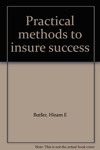Practical methods to insure success