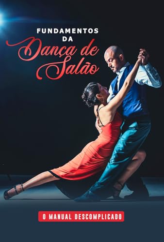 Fundamentos da Dança de Salão: O Manual Descomplicado - eBook, Resumo ...
