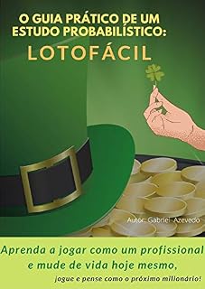 Livro O GUIA PRÁTICO DE UM ESTUDO PROBABILÍSTICO: LOTOFÁCIL