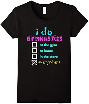 Women's Golly Girls: I Do Gymnastics Everywhere T-Shirt Medium Black