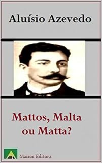 Livro Mattos, Malta ou Matta? (Ilustrado) (Literatura Língua Portuguesa)