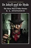 Dr Jekyll and Mr Hyde (Wordsworth Classics)