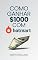 Livro Como Ganhar $1000 com Hotmart: Estratégias Comprovadas para Ganhar $1000 Mensais com Hotmart (Empreenda e Monetize: Estratégias Comprovadas para Ganhar $1000 e Mais)