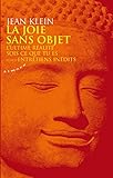 La joie sans objet : L'Ultime réalité sois ce que tu es suivi d'Entretiens inédits by 