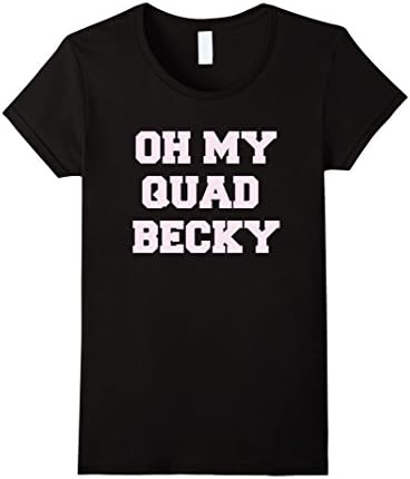 Womens Oh My Quad Becky Funny Sayings Fitness Workout Women T-shirt Medium Black