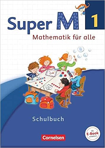 Super M Mathematik Fur Alle Westliche Bundeslander Neubearbeitung 1 Schuljahr Schulerbuch Mit Kartonbeilagen Amazon De Forthaus Reinhard Manten Ursula Braun Ulrike Forthaus Reinhard Manten Ursula Ranft Ariane Viseneber Gabriele