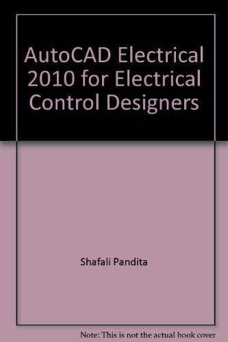 AutoCAD Electrical 2010 for Electrical Control Designers Paperback – 2010