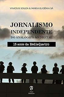Livro Jornalismo independente do analógico ao digital: 15 anos da MediaQuatro