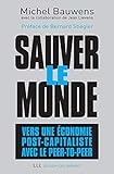 Sauver le monde : vers une économie post-capitaliste avec le peer-to-peer by