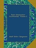 Peter Schumacher Griffenfeld, Volume 2 (Danish Edition) by 