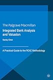 Integrated Bank Analysis and Valuation: A Practical Guide to the ROIC Methodology (Global Financial Markets)