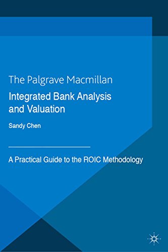 Integrated Bank Analysis and Valuation: A Practical Guide to the ROIC Methodology (Global Financial Markets)