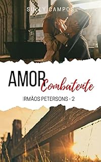 Livro Amor Combatente - Irmãos Petersons: Livro 2