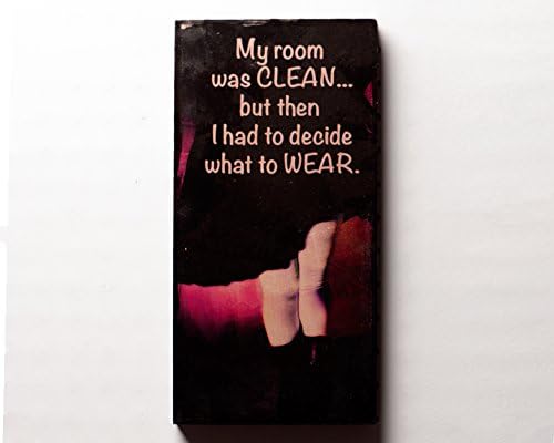 Wall Art - My Room was Clean... but then I had to Decide what to Wear: Photo Transfer Art on Wood 6x12