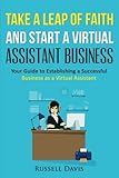 Take a Leap of Faith And Start a Virtual Assistant