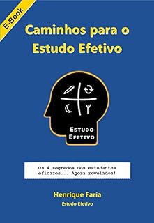 Livro Caminhos para o Estudo Efetivo: Os 4 segredos dos estudantes eficazes agora revelados!