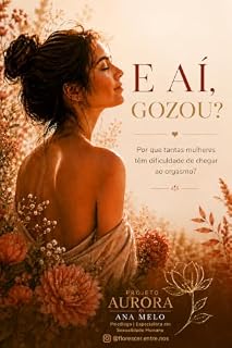 Livro E ai, Gozou?: Por que tantas mulheres têm dificuldade em chegar ao orgasmo?