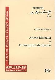 Arthur Rimbaud et le complexe du damné