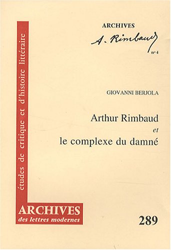 Arthur Rimbaud et le complexe du damné