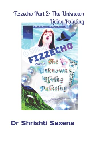 Fizzecho Part 2: The Unknown Living Painting