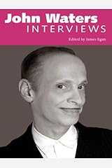 John Waters: Interviews (Conversations with Filmmakers Series) Kindle Edition