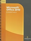 Microsoft Office 2010: Essentials (Mastery (Labyrinth Learning)) by 