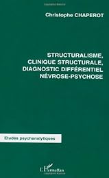 Structuralisme, clinique structurale, diagnostic différentiel névrose-psychose...